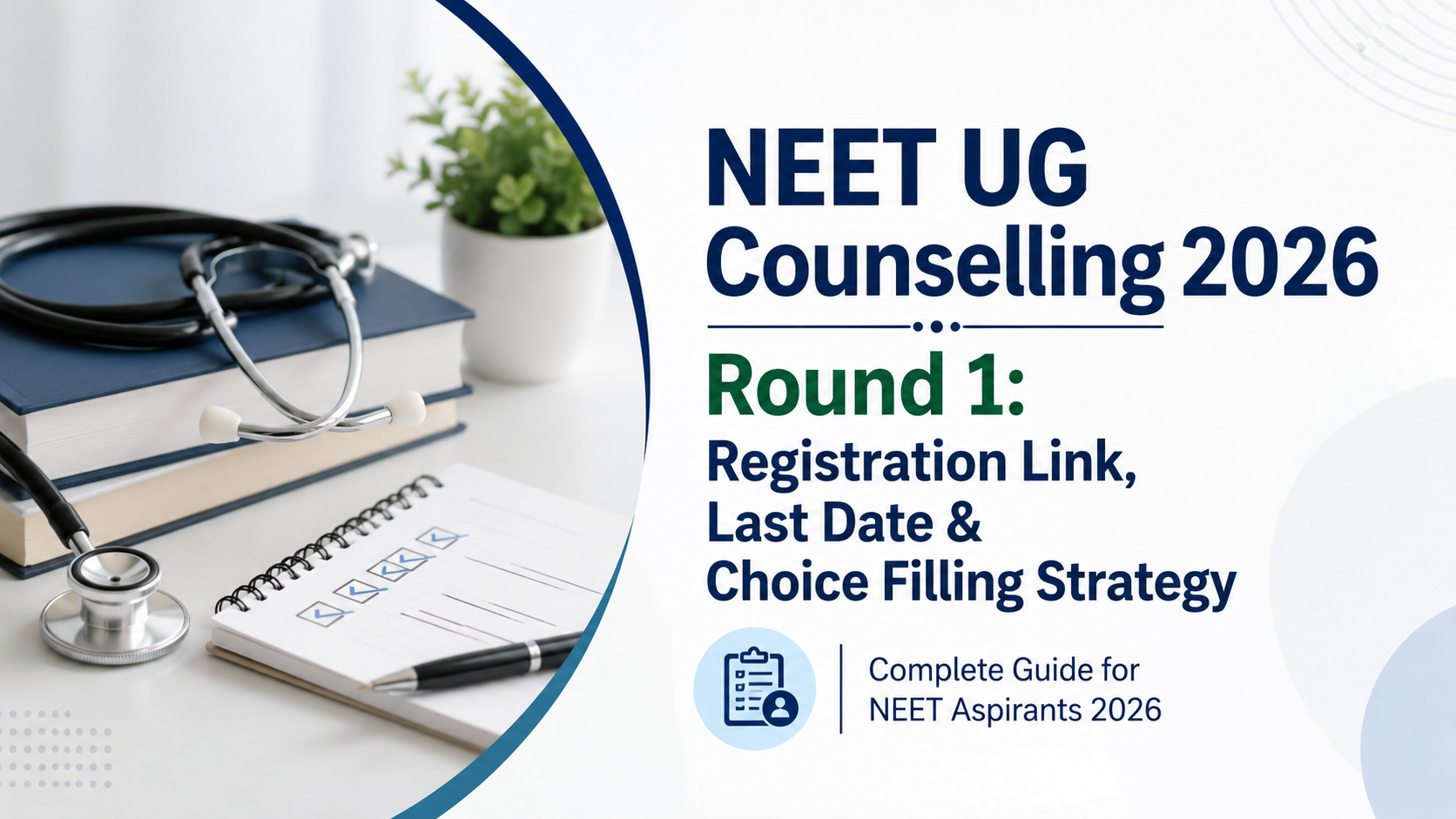 NEET UG Counselling 2026 Round 1: Registration Link, Last Date & Choice Filling Strategy